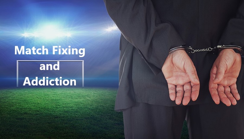 Match Fixing and Addiction