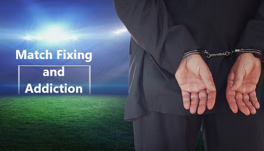 Match Fixing and Addiction